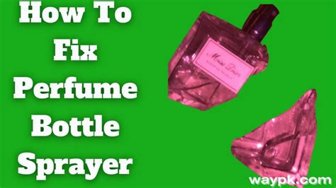 how to fix perfume sprayer.